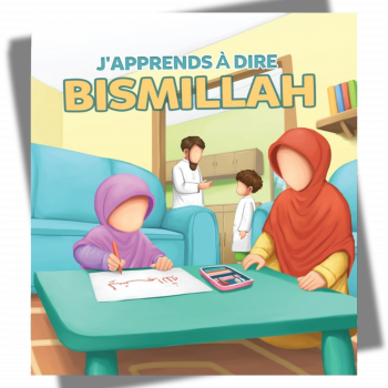 J'apprends à dire Bismillah